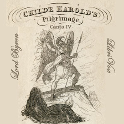 Childe Harolds Pilgrimage: Canto IV by BYRON, George Gordon, Lord