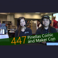 Pinellas Comic and Maker Con 2016 - Episode 447