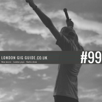 LondonGigGuide #99 - 26/04/15 - Your weekly, no nonsense guide to smaller London gigs