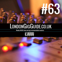 LondonGigGuide #63 - 18/08/14 - Your weekly, no nonsense guide to London gigs
