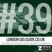  LondonGigGuide #39 - 03/02/14 - Your weekly, no nonsense, no bullshit guide to London gigs