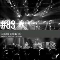 LondonGigGuide #83 - 03/02/15 - Your weekly, no nonsense guide to smaller London gigs