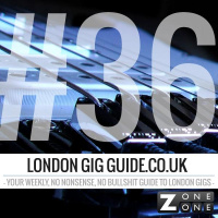 LondonGigGuide #36 - 13/01/14 - Your weekly, no nonsense, no bullshit guide to London gigs