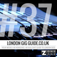 LondonGigGuide #37 - 20/01/14 - Your weekly, no nonsense, no bullshit guide to London gigs