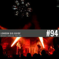 LondonGigGuide #94 - 21/04/15 - Your weekly, no nonsense guide to smaller London gigs