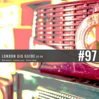 LondonGigGuide #97 - 12/04/15 - Your weekly, no nonsense guide to smaller London gigs