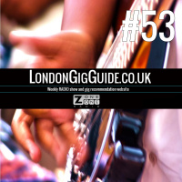 LondonGigGuide #53 - 26/05/14 - Your weekly, no nonsense, no bullshit guide to London gigs