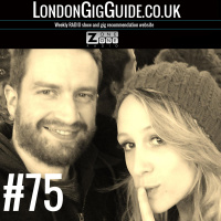 LondonGigGuide #75 - 17/11/14 - Your weekly, no nonsense guide to smaller London gigs
