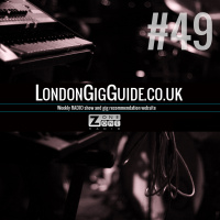 LondonGigGuide #49 - 27/04/14 - Your weekly, no nonsense, no bullshit guide to London gigs