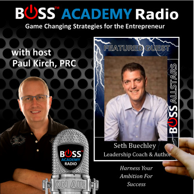 Boss Academy Radio - Real Business Ownership Success Strategies: Entrepreneur, Small Business, Coaching, Start-ups