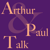 POD 45 Arthur and Paul Talk