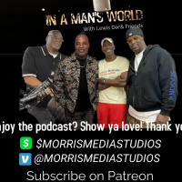In A Mans World with Lewis Dix and Friends 7-10-25
