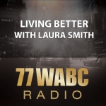 Living Better With Laura Smith On 77 Wabc Radio