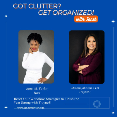 Got Clutter? Get Organized! With Janet