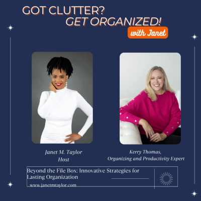 Got Clutter? Get Organized! With Janet