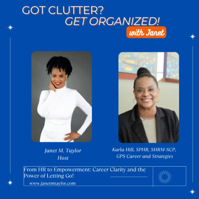 Got Clutter? Get Organized! With Janet