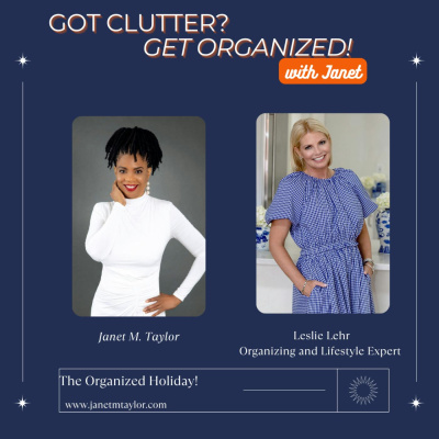 Got Clutter? Get Organized! With Janet