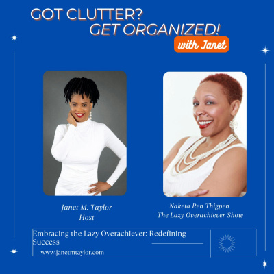 Got Clutter? Get Organized! With Janet
