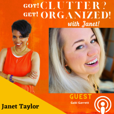 Got Clutter? Get Organized! With Janet