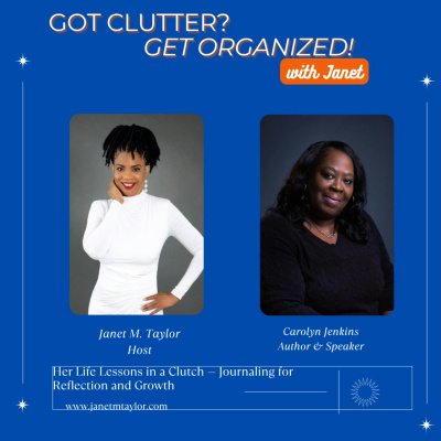 Got Clutter? Get Organized! With Janet