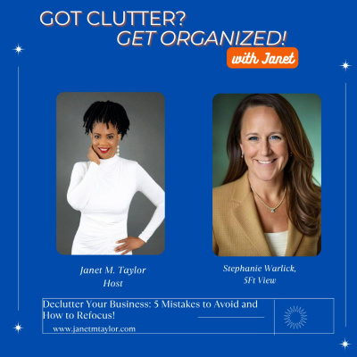 Got Clutter? Get Organized! With Janet
