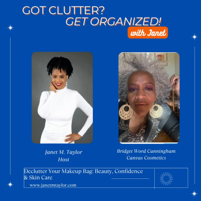 Got Clutter? Get Organized! With Janet