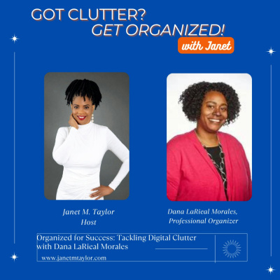 Got Clutter? Get Organized! With Janet