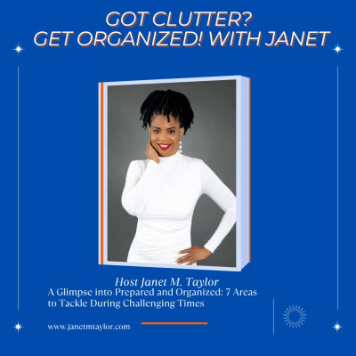 Got Clutter? Get Organized! With Janet