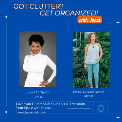 Got Clutter? Get Organized! With Janet
