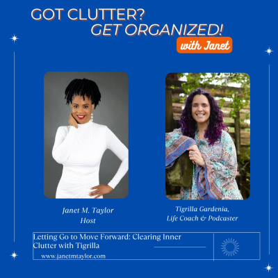 Got Clutter? Get Organized! With Janet