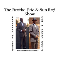 The Brotha Eric  Sun Re 9 Show