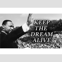 Should we still strive to keep Dr. Martin Luther King s Dream Alive ?
