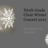 9th Grade Choir Winter Concert 2011