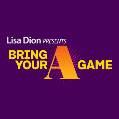 Lisa Dion Presents Bring Your agame