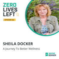 62 Helping Overcoming Health Challenges: A Journey to Better Wellness with Sheila Docker