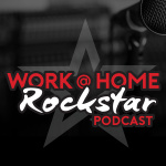 Work @ Home Rockstar Podcast