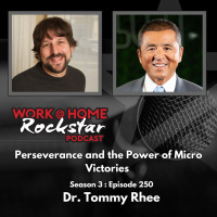 WHR 3.250: Perseverance and the Power of Micro Victories with Dr. Tommy Rhee