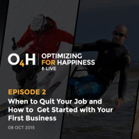 O4H Live! #2 - When To Quit Your Job And How To Get Started With Your First Business