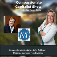 Compassionate Capitalist - John Robinson - Mazarine Ventures Tech Investing