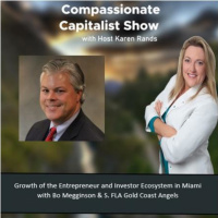 Compassionate Capitalist - Bo Megginson  S. FLA Gold Coast Angels