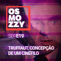 #19 – Truffaut, Concepção De Um Cinéfilo