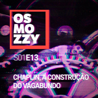 #13 – Chaplin, A Construção Do Vagabundo