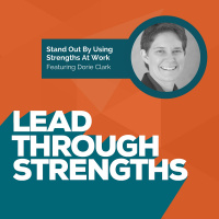 Standing Out By Using Your Strengths At Work - With Dorie Clark