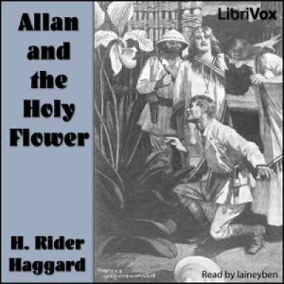 Allan and the Holy Flower by HAGGARD, H. Rider