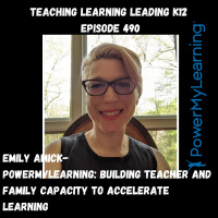 Emily Amick - PowerMyLearning: Building Teacher and Family Capacity to Accelerate Learning - 490
