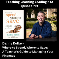 Danny Kofke - Where to Spend, Where to Save: A Teachers Guide to Managing Your Finances - 791