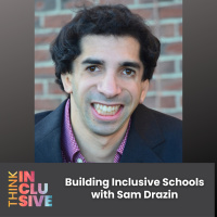 Building Inclusive Schools with Sam Drazin