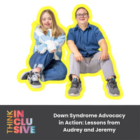 Down Syndrome Advocacy in Action: Lessons from Audrey and Jeremy