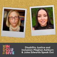 Disability Justice and Inclusion: Meghan Ashburn amp Jules Edwards Speak Out