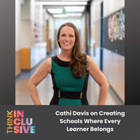 Cathi Davis on Creating Schools Where Every Learner Belongs